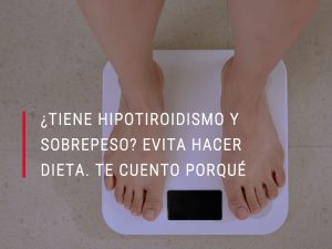 ¿Tiene hipotiroidismo y sobrepeso?